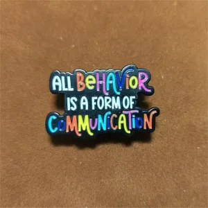 All Behavior Is A Form Of Communication Enamel Lapel Pin Colorful Metal Badge Brooch For Backpacks