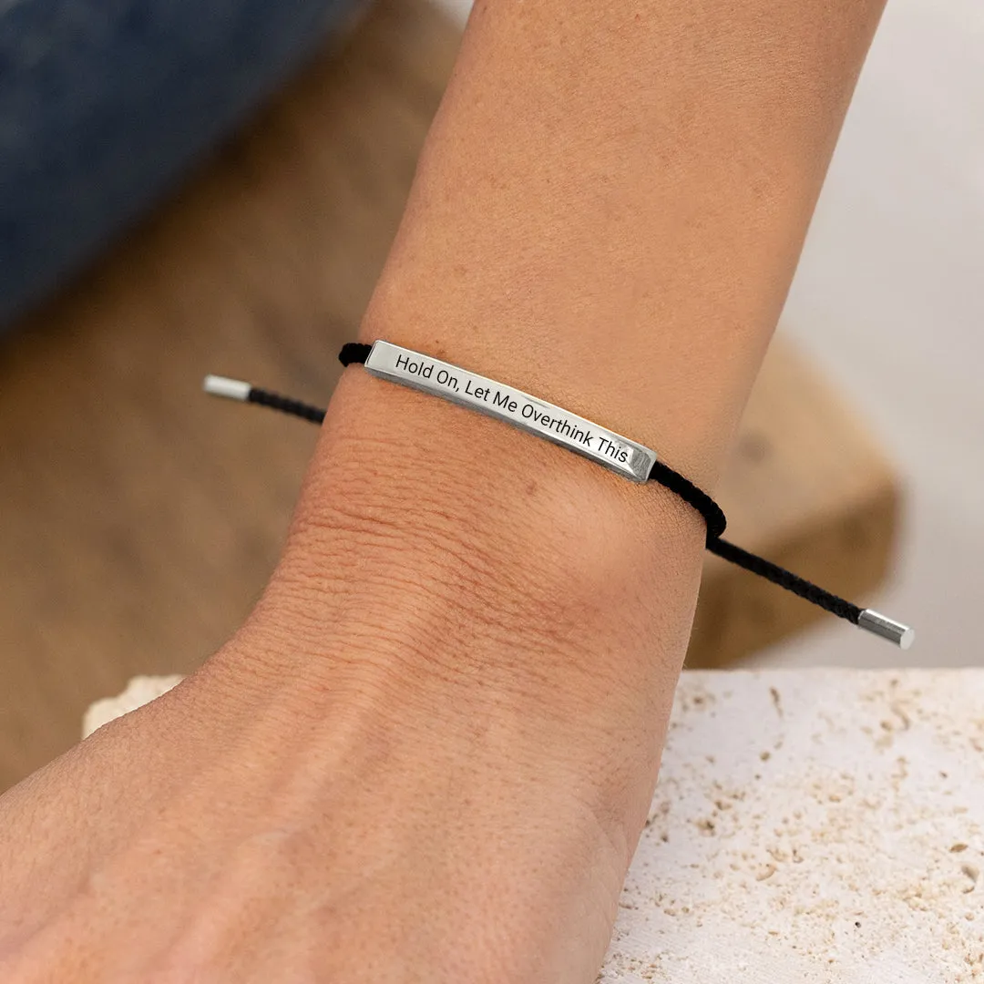 Hold On, Let Me Overthink This Inspire Bracelet