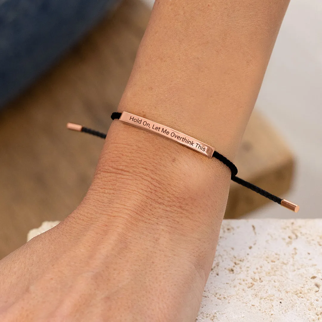Hold On, Let Me Overthink This Inspire Bracelet