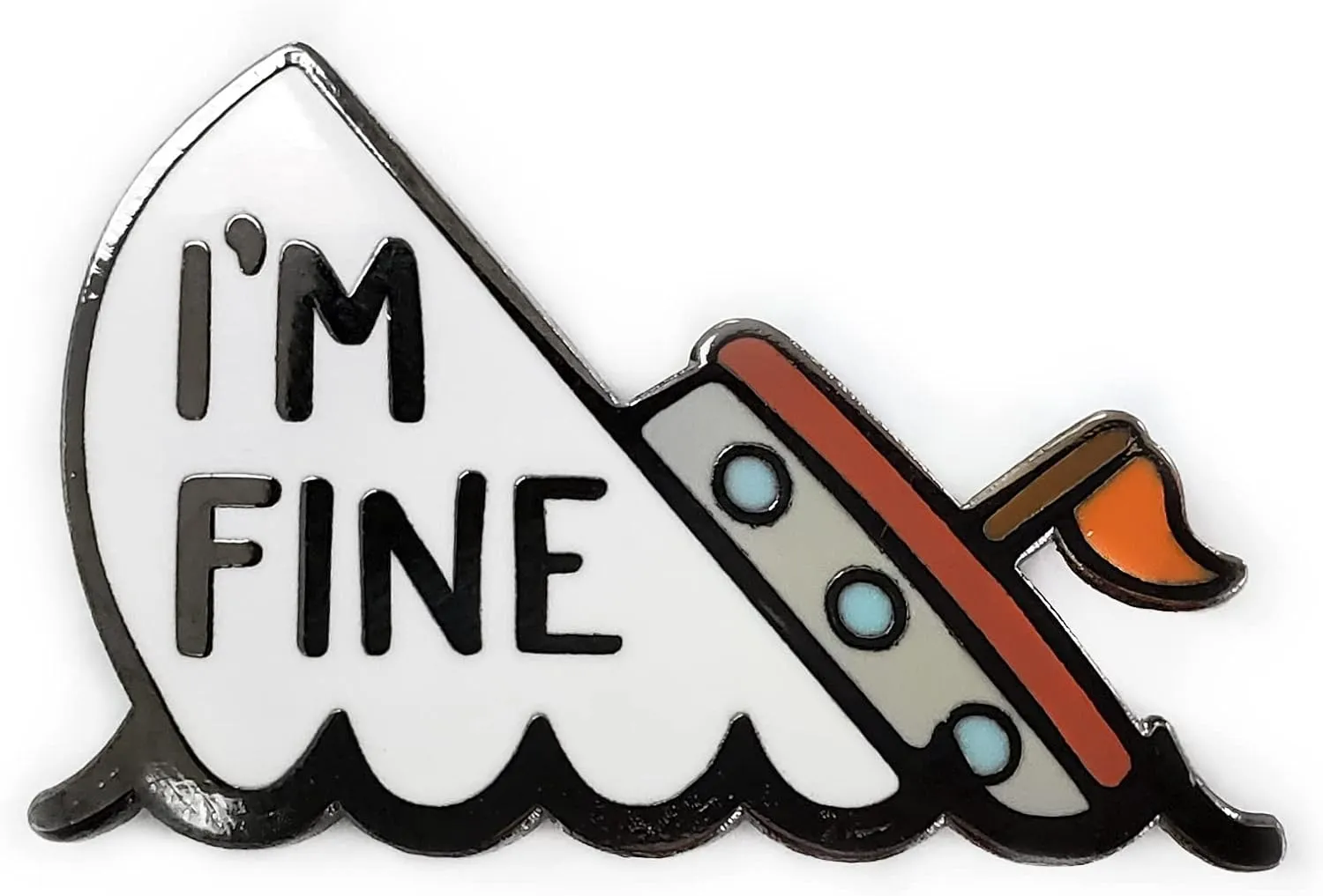 I'm Fine Sinking Ship Enamel Lapel Pin