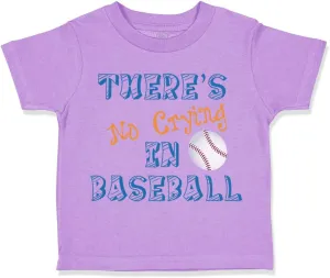 Toddler T-Shirt There S No Crying in Baseball Ball Game Cotton Watching Baseball